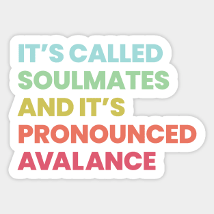 Its called soulmates and its pronounced Avalance - Legends of Tomorrow Sticker